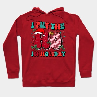 I put the Ho in Holiday Hoodie